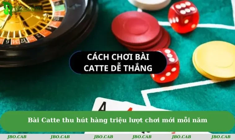 Bài Catte thu hút hàng triệu lượt chơi mới mỗi năm