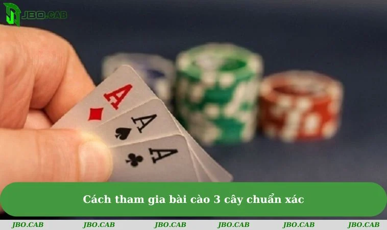 Cách tham gia bài cào 3 cây chuẩn xác